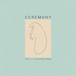Ceremony - The L-Shaped Man