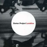 Gotan Project - Lunatico
